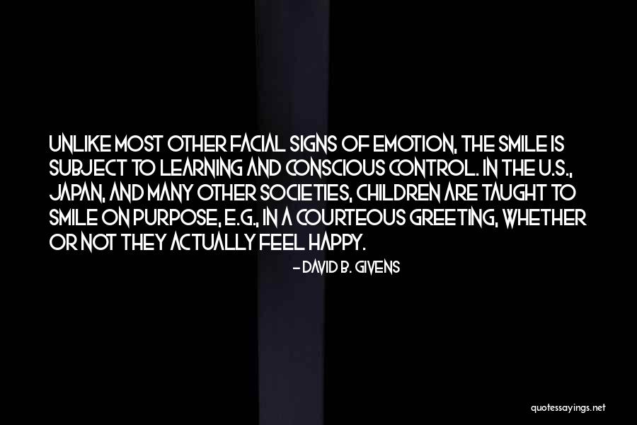 Happy Learning Quotes By David B. Givens Happy Learning Quotes By David B. Givens