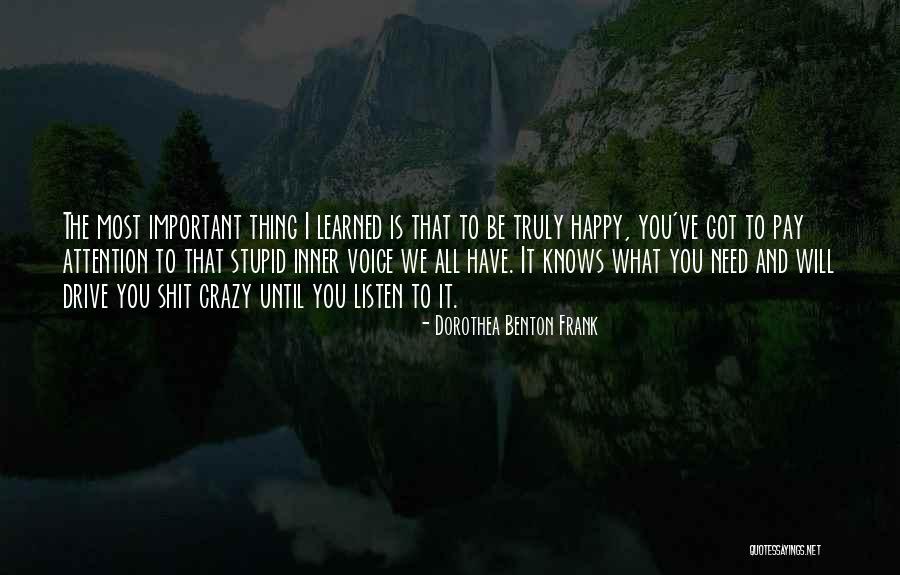 Happy Learning Quotes By Dorothea Benton Frank Happy Learning Quotes By Dorothea Benton Frank