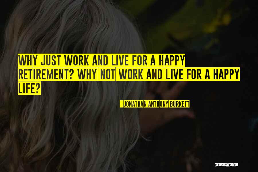 Happy Learning Quotes By Jonathan Anthony Burkett Happy Learning Quotes By Jonathan Anthony Burkett
