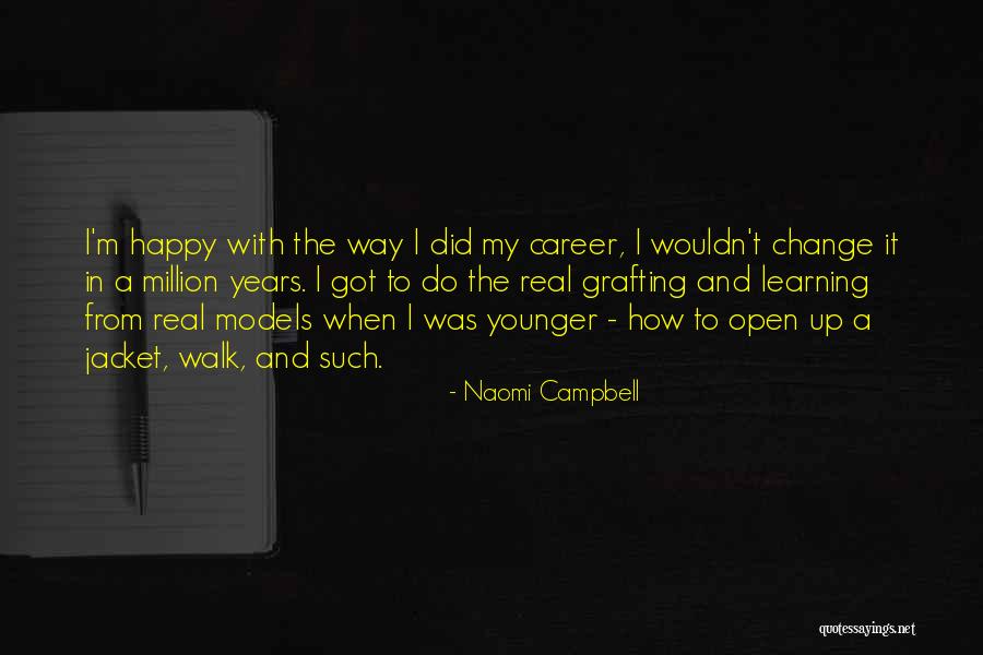 Happy Learning Quotes By Naomi Campbell Happy Learning Quotes By Naomi Campbell