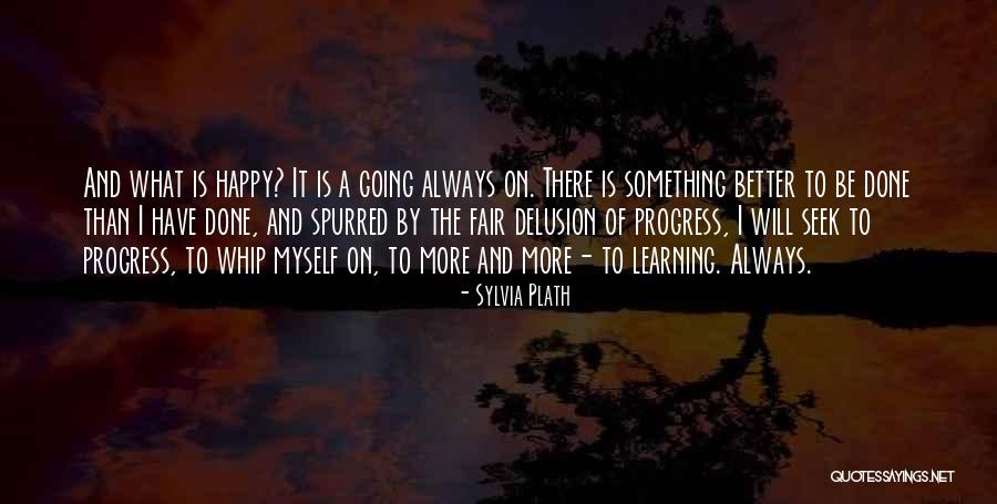 Happy Learning Quotes By Sylvia Plath Happy Learning Quotes By Sylvia Plath
