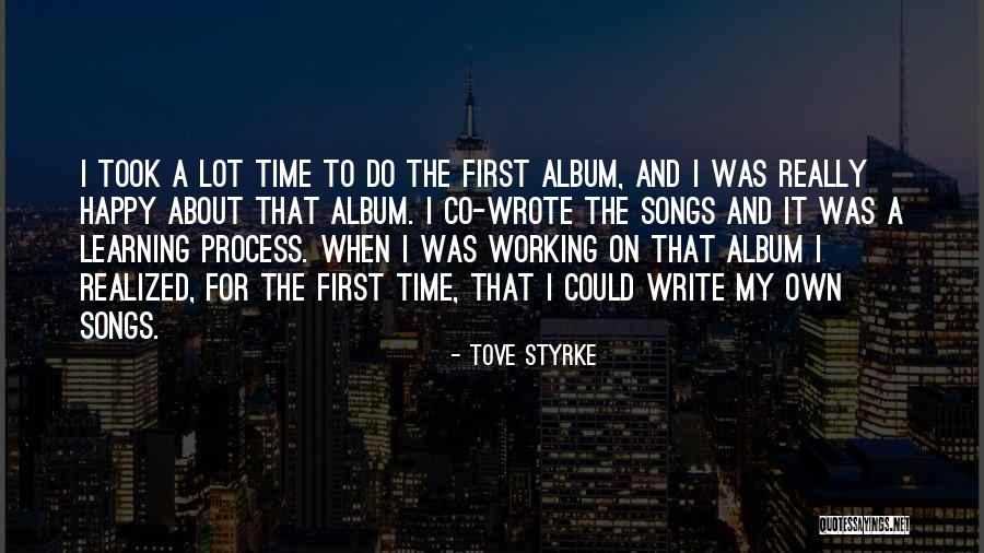 Happy Learning Quotes By Tove Styrke Happy Learning Quotes By Tove Styrke
