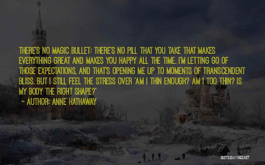 Happy Letting Go Quotes By Anne Hathaway