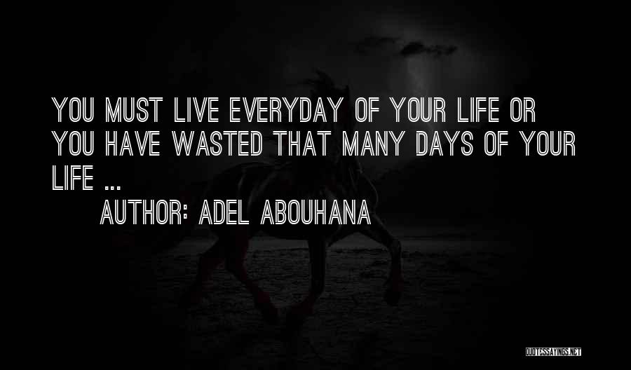 Happy Life Advice Quotes By Adel Abouhana