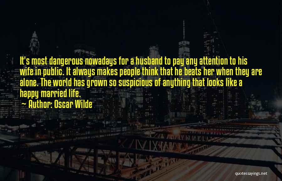 Happy Life Alone Quotes By Oscar Wilde