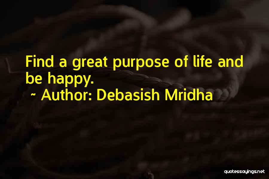 Happy Life And Love Quotes By Debasish Mridha