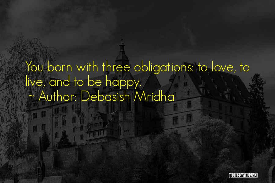 Happy Life And Love Quotes By Debasish Mridha