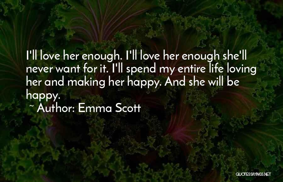 Happy Life And Love Quotes By Emma Scott