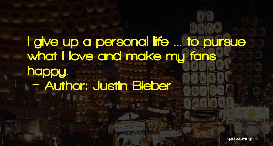 Happy Life And Love Quotes By Justin Bieber