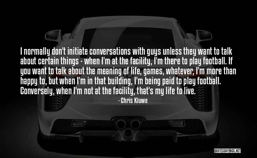 Happy Life Happy Quotes By Chris Kluwe Happy Life Happy Quotes By Chris Kluwe