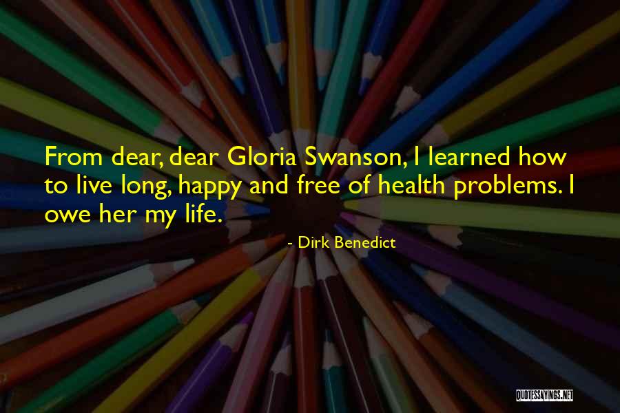 Happy Life Happy Quotes By Dirk Benedict Happy Life Happy Quotes By Dirk Benedict