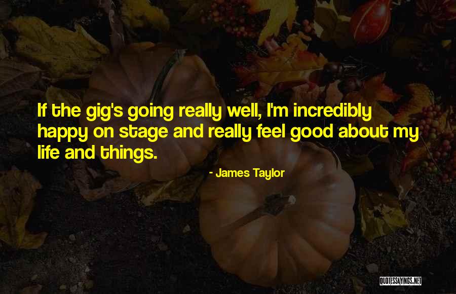 Happy Life Happy Quotes By James Taylor