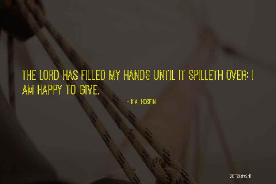 Happy Life Happy Quotes By K.A. Hosein Happy Life Happy Quotes By K.A. Hosein