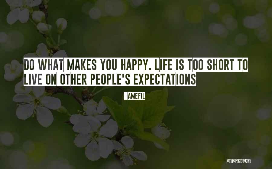Happy Life Is Short Quotes By Amefil Happy Life Is Short Quotes By Amefil