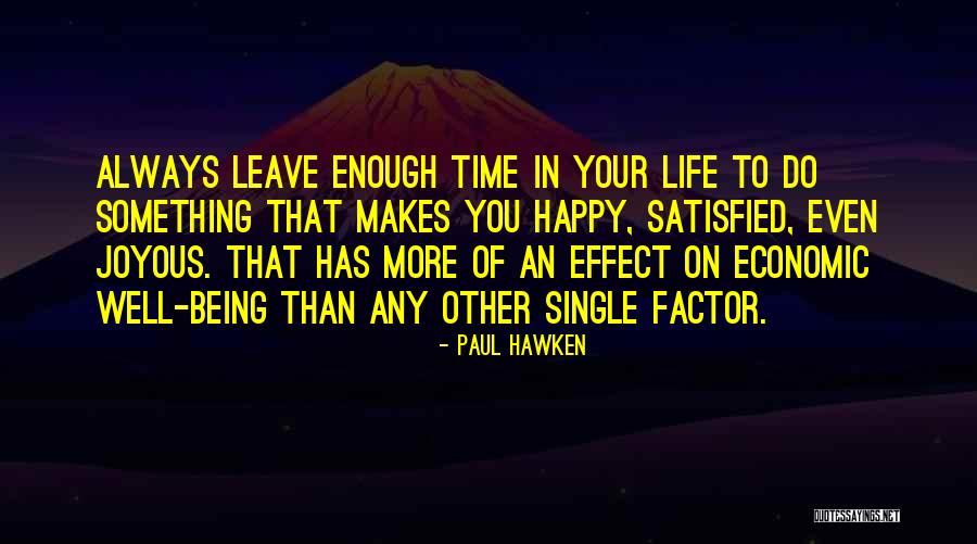 Happy Life Single Quotes By Paul Hawken Happy Life Single Quotes By Paul Hawken