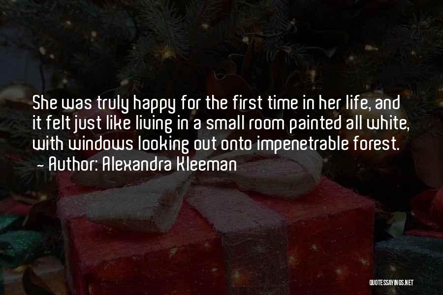 Happy Life Small Quotes By Alexandra Kleeman