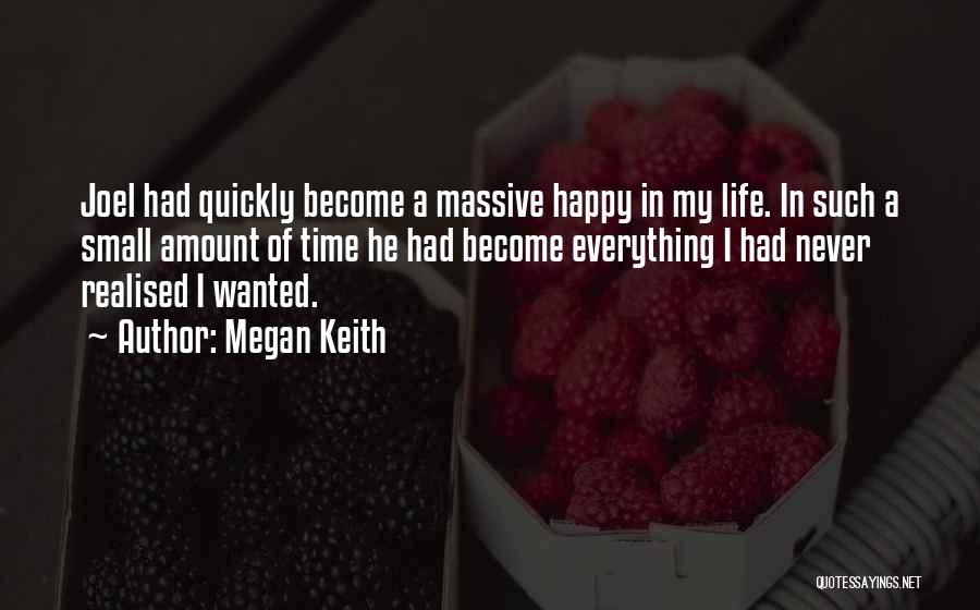 Happy Life Small Quotes By Megan Keith