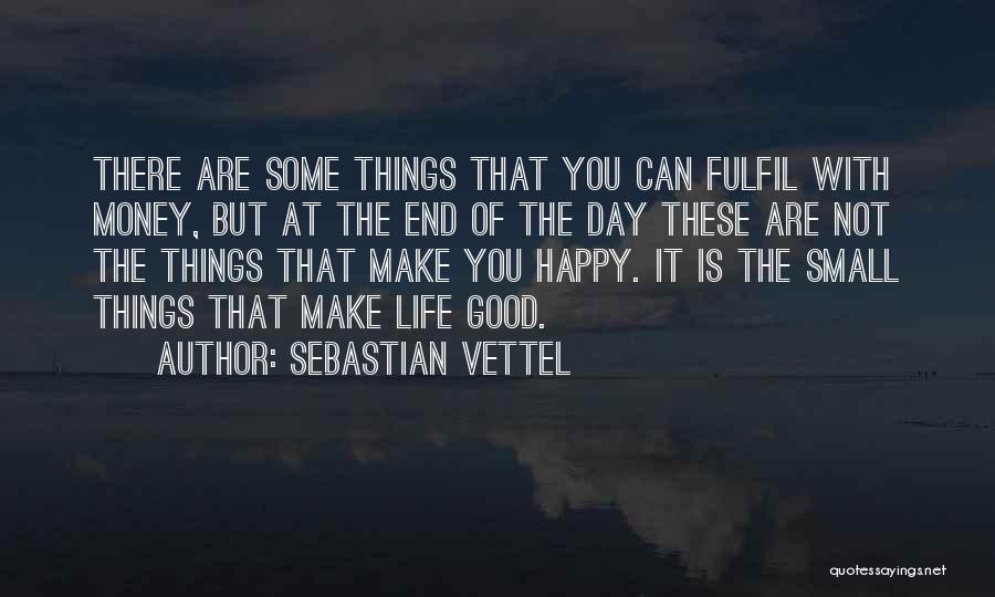 Happy Life Small Quotes By Sebastian Vettel