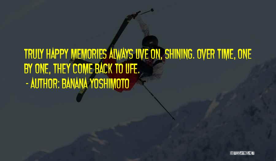 Happy Life Time Quotes By Banana Yoshimoto