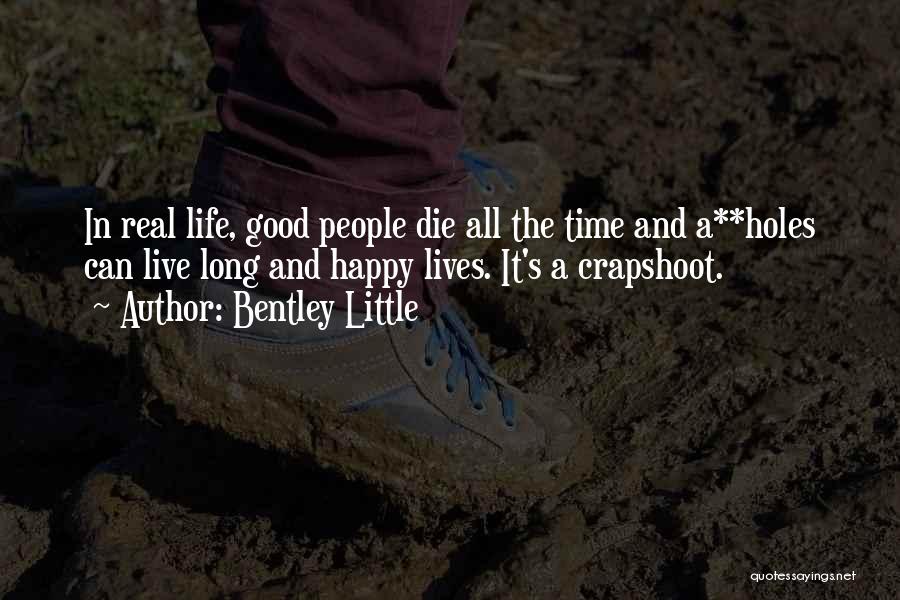 Happy Life Time Quotes By Bentley Little