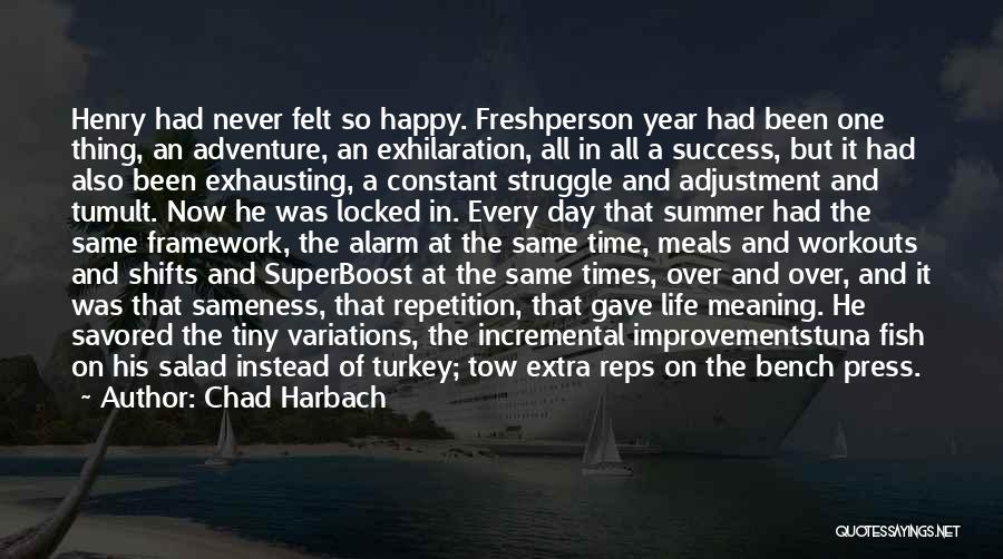 Happy Life Time Quotes By Chad Harbach