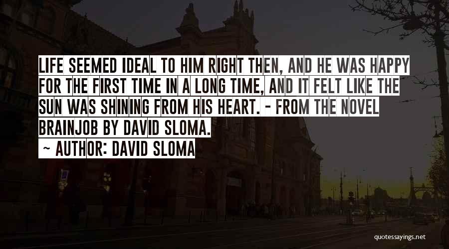 Happy Life Time Quotes By David Sloma