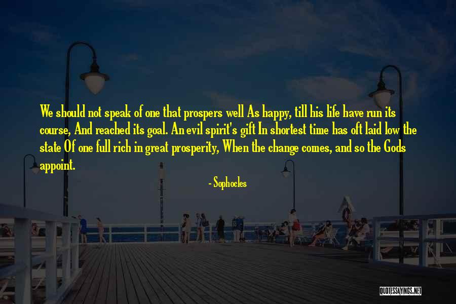 Happy Life Time Quotes By Sophocles