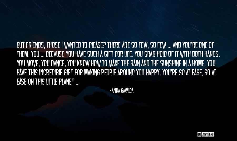 Happy Life With Friends Quotes By Anna Gavalda Happy Life With Friends Quotes By Anna Gavalda