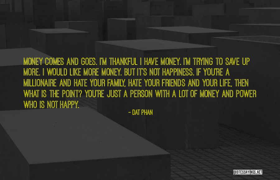 Happy Life With Friends Quotes By Dat Phan Happy Life With Friends Quotes By Dat Phan