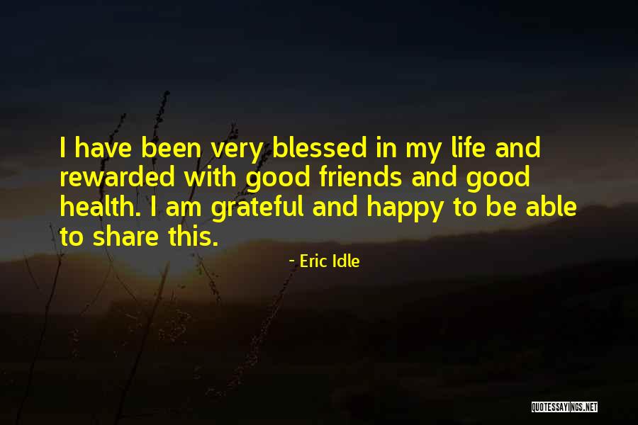 Happy Life With Friends Quotes By Eric Idle Happy Life With Friends Quotes By Eric Idle