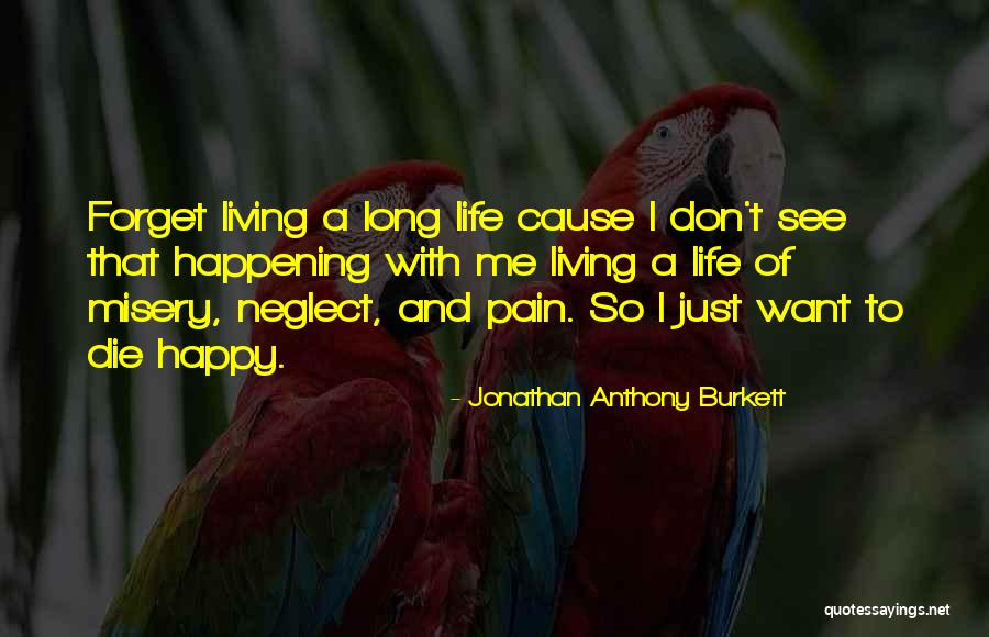 Happy Life With Friends Quotes By Jonathan Anthony Burkett Happy Life With Friends Quotes By Jonathan Anthony Burkett