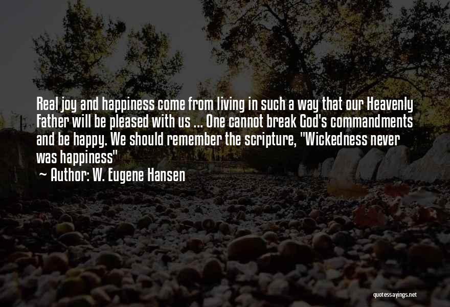 Happy Life With God Quotes By W. Eugene Hansen