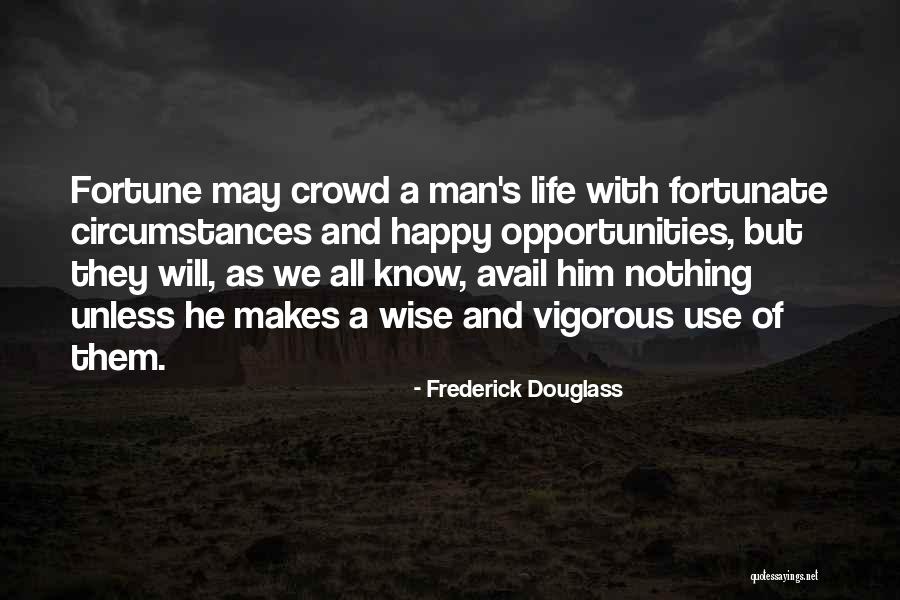 Happy Life With Him Quotes By Frederick Douglass