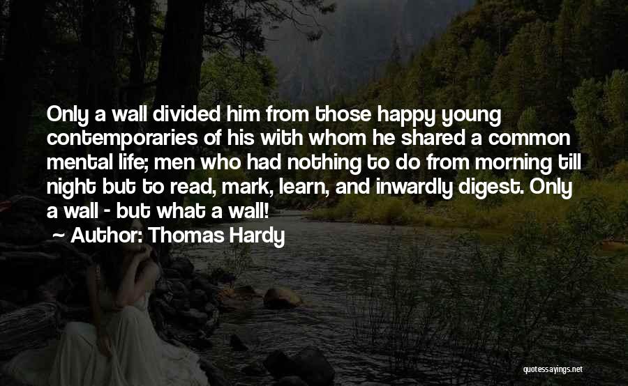 Happy Life With Him Quotes By Thomas Hardy