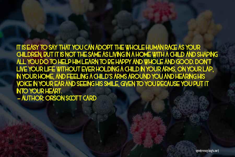 Happy Life Without Him Quotes By Orson Scott Card