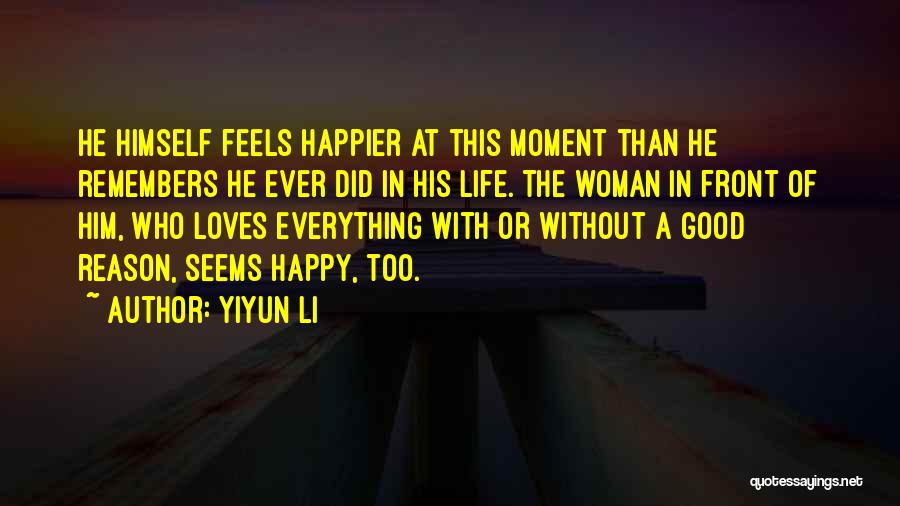 Happy Life Without Him Quotes By Yiyun Li