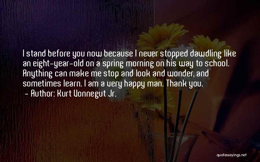 Happy Like Never Before Quotes By Kurt Vonnegut Jr.