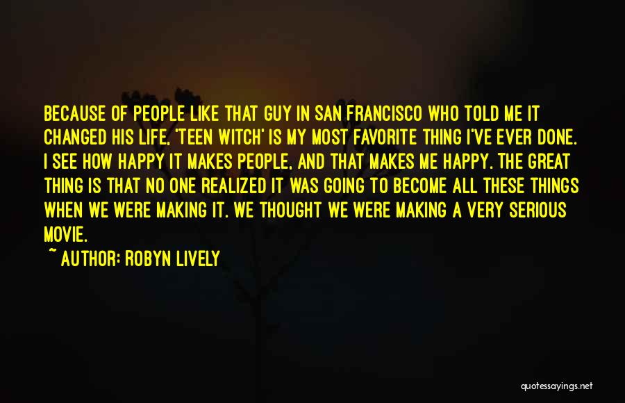 Happy Lively Quotes By Robyn Lively