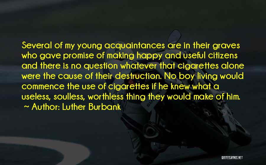 Happy Living Alone Quotes By Luther Burbank