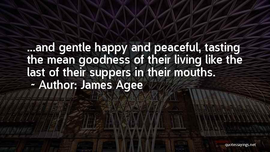 Happy Living Quotes By James Agee