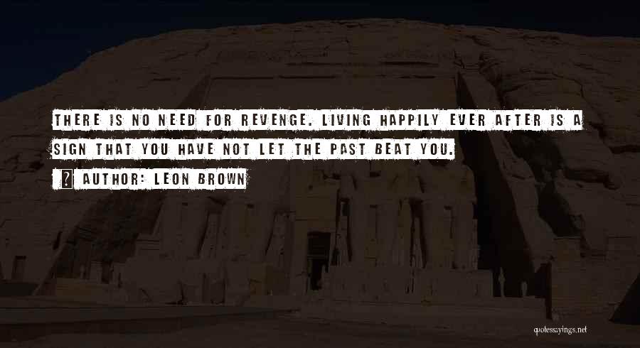 Happy Living Quotes By Leon Brown