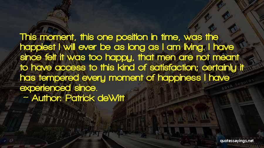 Happy Living Quotes By Patrick DeWitt