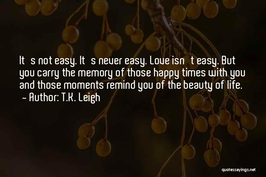 Happy Love Memory Quotes By T.K. Leigh