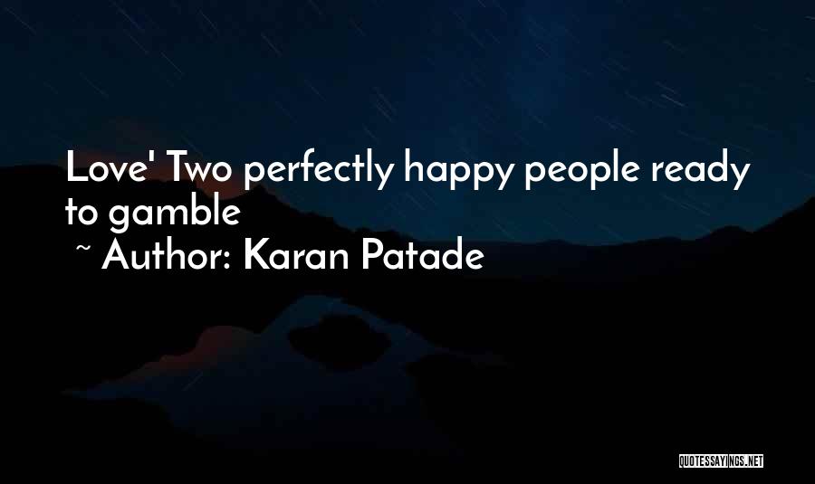 Happy Love Relationship Quotes By Karan Patade