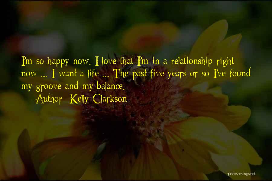 Happy Love Relationship Quotes By Kelly Clarkson