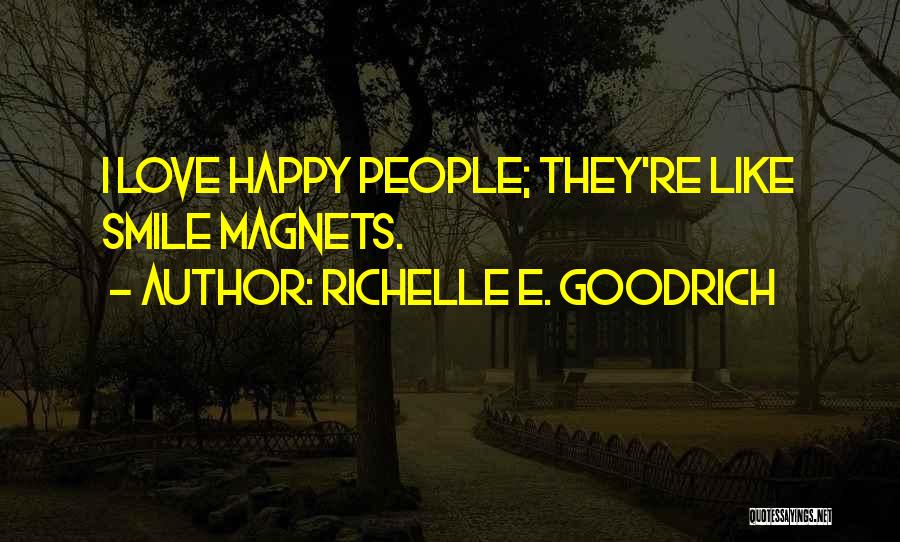 Happy Love Smile Quotes By Richelle E. Goodrich