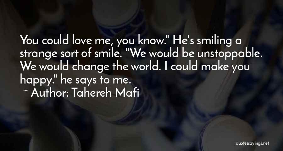 Happy Love Smile Quotes By Tahereh Mafi