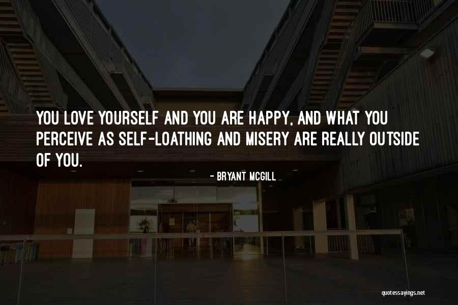 Happy Love Yourself Quotes By Bryant McGill Happy Love Yourself Quotes By Bryant McGill