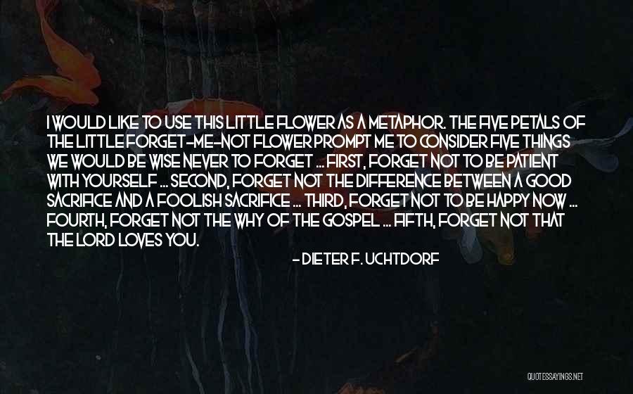 Happy Love Yourself Quotes By Dieter F. Uchtdorf Happy Love Yourself Quotes By Dieter F. Uchtdorf