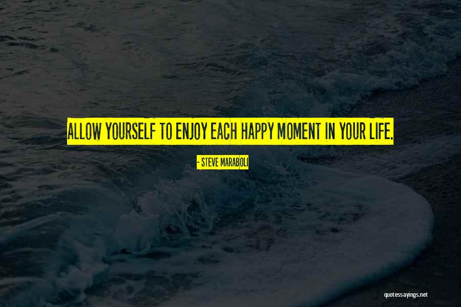 Happy Love Yourself Quotes By Steve Maraboli Happy Love Yourself Quotes By Steve Maraboli
